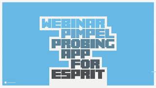 Pimpel Probing App for ESPRIT TNG - Webinar