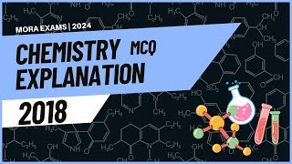 Chemistry | 2018 Past Paper Explanation | MCQ