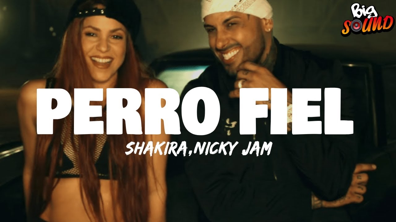 Shakira, Nicky Jam - Perro Fiel (Letra)