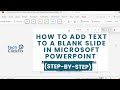 How to Add Text to a Blank Slide in Microsoft PowerPoint (Step-by-Step)