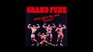 GRAND FUNK - Some Kind of Wonderful