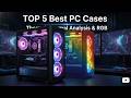 Top 5 Best PC Cases of 2026! (Airflow, Budget &amp; Aesthetics)