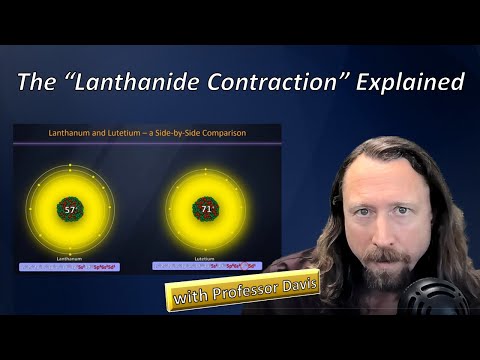 What the heck is the "Lanthanide Contraction"? Professor Davis Explains