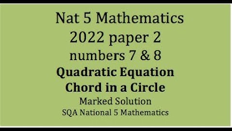2022 SQA Nat 5 Mathematics Paper 2: numbers 7 & 8