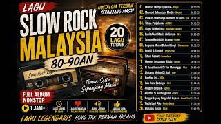 Lagu Slow Rock Malaysia 80-90an Terbaik Sepanjang Masa | Full Album Nostalgia Nonstop