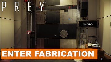 Prey: How to enter Fabrication lab in Neuromod division
