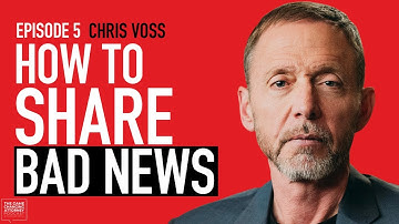 Former FBI Negotiator Chris Voss On How To Effectively Deliver Bad News