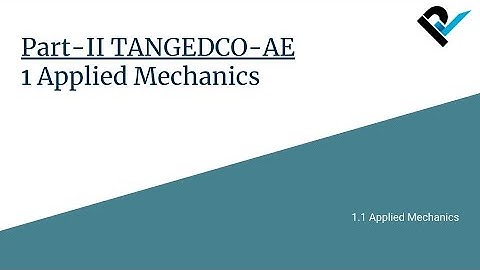 TANGEDCO-AE 2021 | Part-II Basic Engineering & Sciences | 1.1 Applied Mechanics | Lecture 1/30