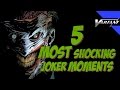 5 Most Shocking Joker Moments!