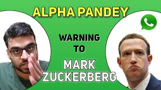 Warning to Mark Zuckerberg | Alpha Pandey