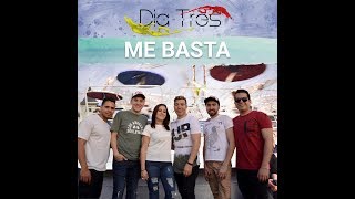 Video thumbnail of "Me Basta  Día Tres"