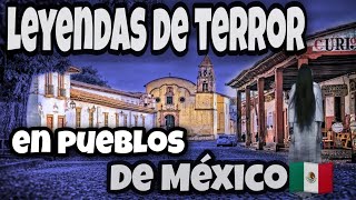 Leyendas de Terror en Pueblos de México 🇲🇽