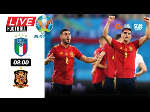 ? LIVE FOOTBALL : อิตาลี 1-1 สเปน รอบรองชนะเลิศ EURO 2020  บอลสดพากย์ไทย 6-7-64