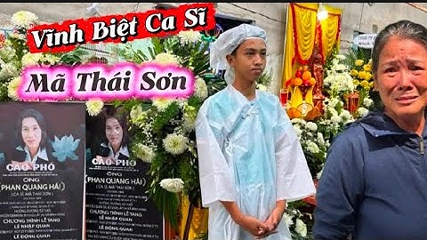 Con Trai Mẹ Nuôi Khóc ngất Xỉu Khi Đưa CS Mã Thái Sơn Đến Nơi An Nghỉ Cuối cùng...