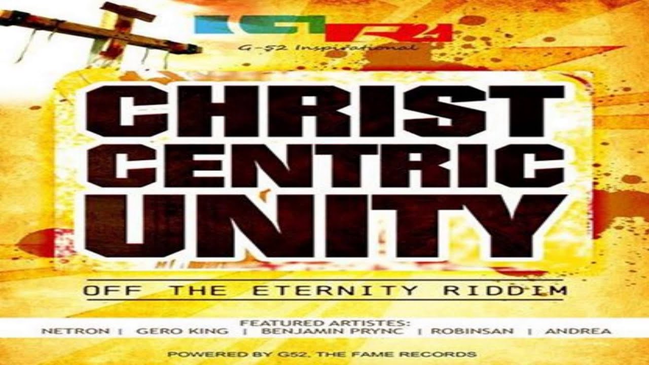 Christ Centric Unity eternity riddim_Gospel Music