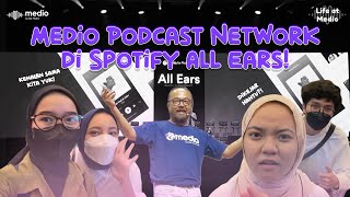 Member Medio Merinding Sambil Belajar Di All-Ears Spotify Podcast Summit 2022