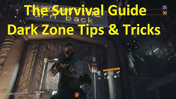 The Division:Survival Guide Dark Zone Tips & Tricks
