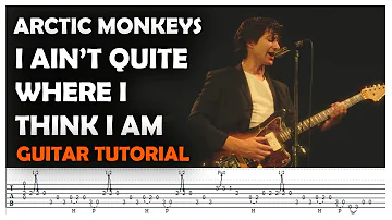 Arctic Monkeys - I Ain't Quite Where I Think I Am (Guitar Cover Tutorial +TABS)