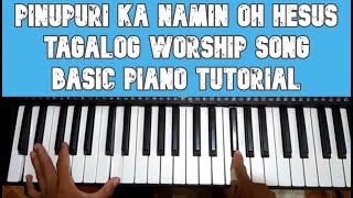Video thumbnail of "Pinupuri Ka namin oh Hesus (Tagalog Worship)  - Basic Piano Tutorial"