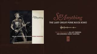 Watch Say Anything The Last Great Punk Rock Song video
