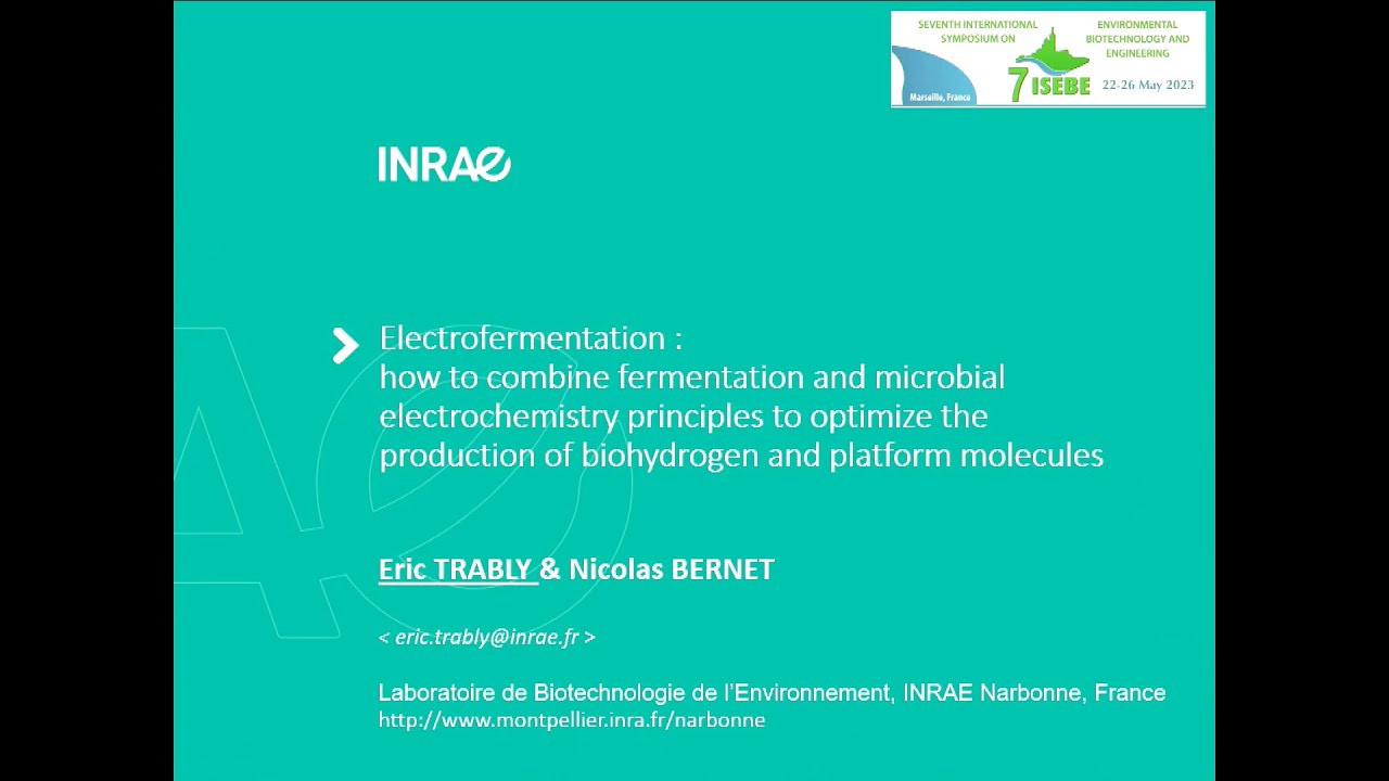 TRABLY Eric: Electrofermentation : How to combine microbial electro-chemistry and fermentation...