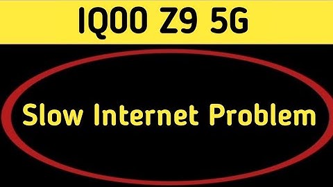 IQOO Z9 slow internet problem, how to solve slow internet problem
