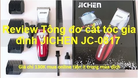 Review_ Tông Đơ Cắt Tóc Gia Đình JICHEN 0817 chỉ 130K