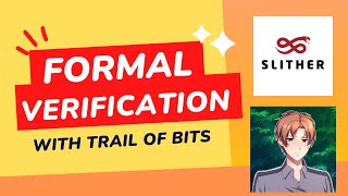 Formal Verification & Symbolic Execution | W/ Trail Of Bits