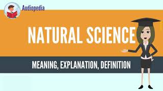 What Is NATURAL SCIENCE? NATURAL SCIENCE Definition & Meaning screenshot 4