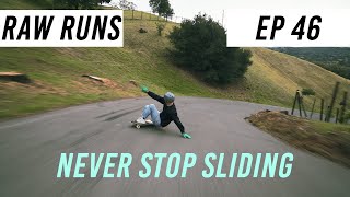 Raw Runs Episode 46: Never Stop Sliding