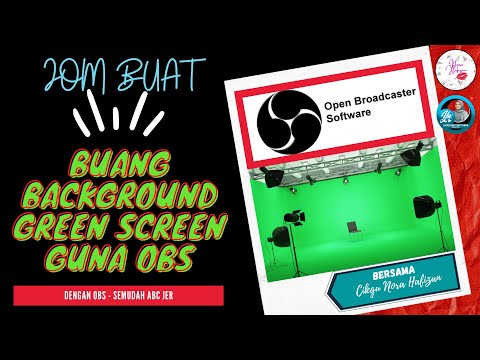 TUTORIAL VIDEO PDPC AWESOME : CARA BUANG GREEN SCREEN GUNA OBS SEMUDAH ABC CARA CIKGU NORA HAFIZAN