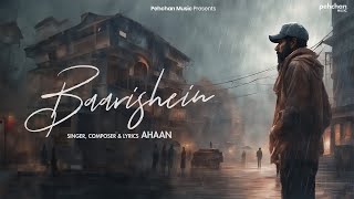 Baarishein - Ahaan | New Hindi Song 2023 | Pehchan Music