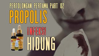 (TUTORIAL) PROPOLIS MELIA untuk INFEKSI HIDUNG, SINUSITIS, MIMISAN (dr.KURNIATY GANI)    -PART 02-