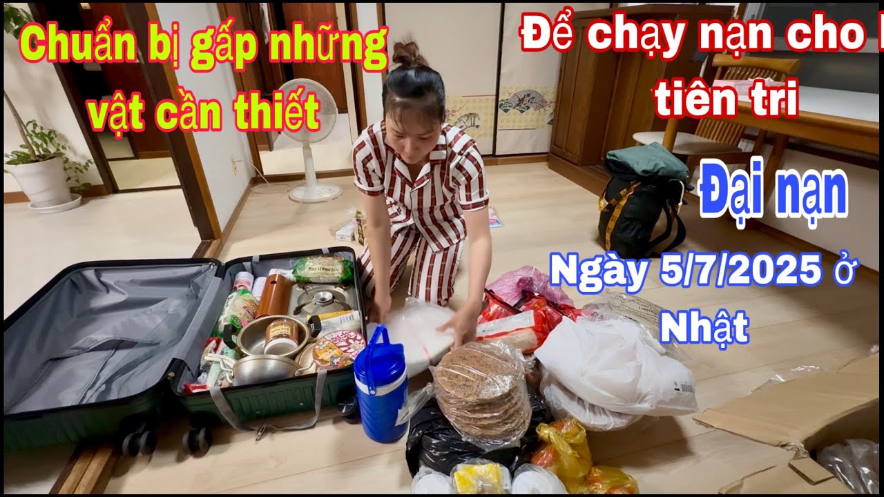 Lý do em quay về Nhật gấp trước ngày tiên tri đại nạn ở Nhật 5/7/2025 chuẩn bị gấp đồ chạy tránh nạn