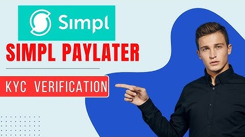 Simpl Paylater KYC Verification Process
