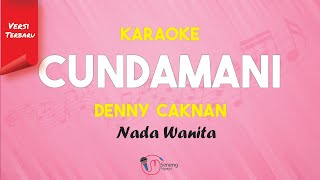 Cundamani - Denny Caknan ( Karaoke Version )  Nada Wanita