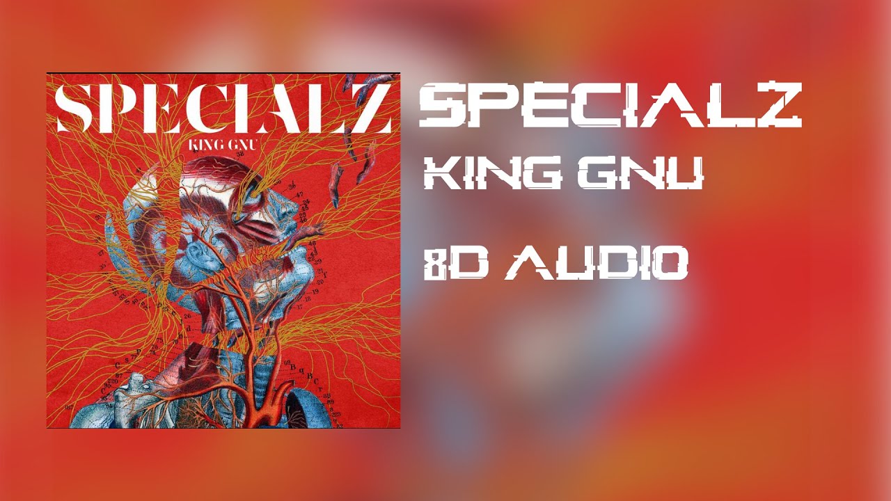 SPECIALZ (English Translation) – King Gnu