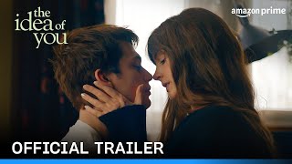The Idea Of You - Official Trailer | Prime Video India