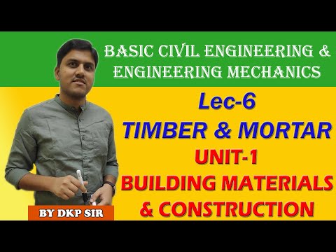 Lec 06 Timber & Mortar | Unit-1 Building Materials & Construction | BASIC CIVIL ENGG & ENGG MECH