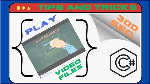 Play Video Files made easy with C# Windows Forms Media Player