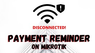 How to Setup Non-Payment or Expire Account Reminder in MikroTik