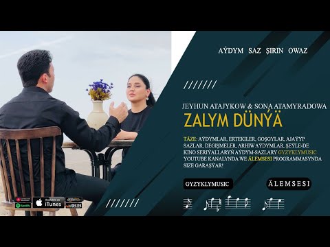 Jeyhun Atajykow & Sona Atamyradowa - Zalym Dünýä