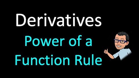 #Power of a #Function (#Derivatives)