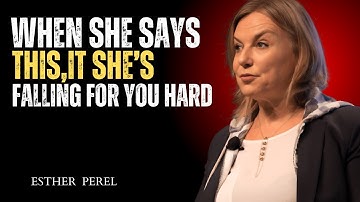 When She Says This, It Means She’s Falling For You Hard(Dating Advice For Men Over 40 | Esther Perel
