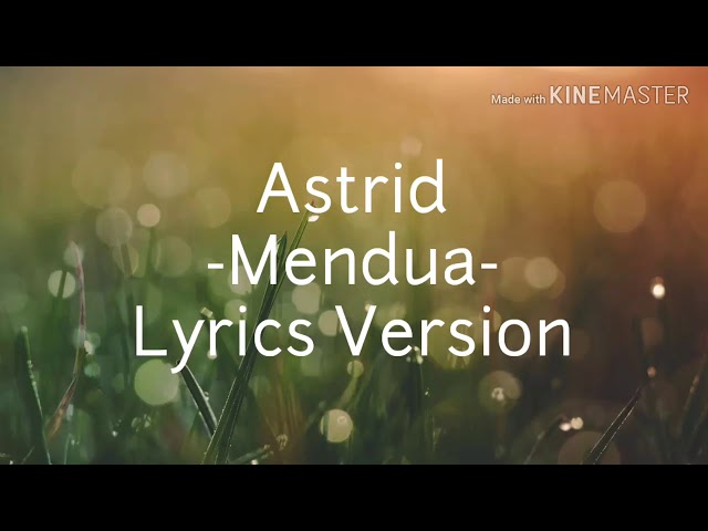 Astrid - Mendua | video lyrics class=