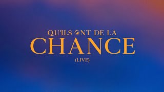 QU'ILS ONT DE LA CHANCE (Live) @DisizFr