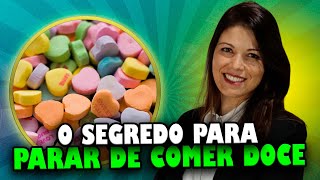 O segredo para parar de comer doce