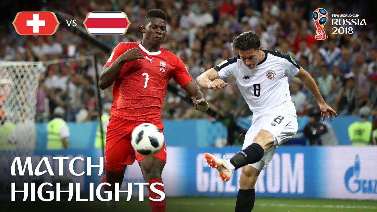 Switzerland v Costa Rica 2018 FIFA World Cup Match Highlights