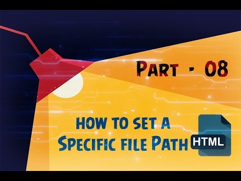 HTML Tutorial - Part 8 - Set a Specific file path? | BORN CODER
