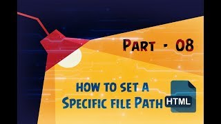 HTML Tutorial - Part 8 - Set a Specific file path? | BORN CODER